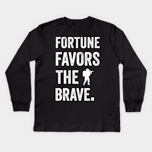 Fortune favors the brave Kids Long Sleeve T-Shirt